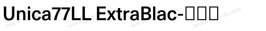 Unica77LL ExtraBlac字体转换